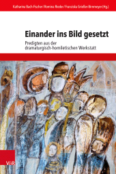E-book, Einander ins Bild gesetzt : Predigten aus der dramaturgisch-homiletischen Werkstatt, Vandenhoeck & Ruprecht