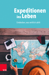 E-book, Expeditionen ins Leben : Entdecken, was wirklich zählt, Vandenhoeck & Ruprecht