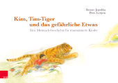eBook, Kim, Tim-Tiger und das gefährliche Etwas : Eine Mutmach-Geschichte für traumatisierte Kinder, Vandenhoeck & Ruprecht