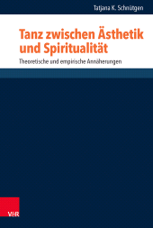 eBook, Tanz zwischen Ästhetik und Spiritualität : Theoretische und empirische Annäherungen, Vandenhoeck & Ruprecht