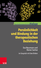 eBook, Persönlichkeit und Bindung in der therapeutischen Beziehung : Eva Neumann und Rainer Sachse im Gespräch mit Uwe Britten, Vandenhoeck & Ruprecht