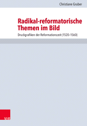 E-book, Radikal-reformatorische Themen im Bild : Druckgrafiken der Reformationszeit (1520-1560), Vandenhoeck & Ruprecht