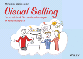E-book, Visual Selling : Das Arbeitsbuch für Live-Visualisierungen im Kundengespräch, Wiley-VCH