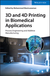 E-book, 3D and 4D Printing in Biomedical Applications : Process Engineering and Additive Manufacturing, Wiley-VCH