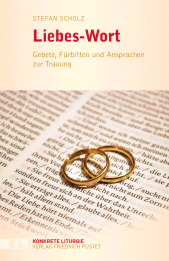 E-book, Liebes-Wort : Gebete, Fürbitten und Ansprachen zur Trauung, Verlag Friedrich Pustet