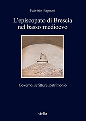 E-book, L'episcopato di Brescia nel basso Medioevo : governo, scritture, patrimonio, Pagnoni, Fabrizio, Viella