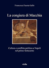 eBook, La congiura di Macchia : cultura e conflitto politico a Napoli nel primo Settecento, Viella