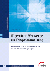 E-book, IT-gestützte Werkzeuge zur Kompetenzmessung : Ausgewählte Ansätze vom adaptiven Test bis zum Unternehmensplanspiel, wbv Publikation