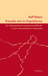 E-book, Künstler sein im Kapitalismus : Zur Selbstpositionierung Kunstschaffender in einer ökonomisierten Lebenswelt, wbv Publikation