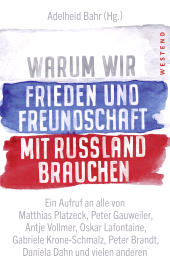 E-book, Warum wir Frieden und Freundschaft mit Russland brauchen : Ein Aufruf an alle von Matthias Platzeck, Peter Gauweiler, Antje Vollmer,  Oskar Lafontaine, Gabriele Krone-Schmalz, Peter Brandt, Daniela Dahn und vielen anderen, Westend Verlag