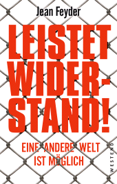 E-book, Leistet Widerstand! : Eine andere Welt ist möglich, Westend Verlag