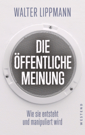 E-book, Die öffentliche Meinung : Wie sie entsteht und manipuliert wird, Westend Verlag