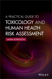 E-book, A Practical Guide to Toxicology and Human Health Risk Assessment, Wiley