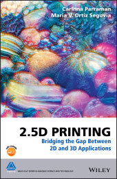 E-book, 2.5D Printing : Bridging the Gap Between 2D and 3D Applications, Wiley
