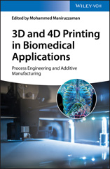 E-book, 3D and 4D Printing in Biomedical Applications : Process Engineering and Additive Manufacturing, Wiley