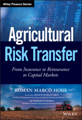 E-book, Agricultural Risk Transfer : From Insurance to Reinsurance to Capital Markets, Wiley