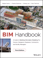 E-book, BIM Handbook : A Guide to Building Information Modeling for Owners, Designers, Engineers, Contractors, and Facility Managers, Wiley
