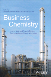 E-book, Business Chemistry : How to Build and Sustain Thriving Businesses in the Chemical Industry, Wiley