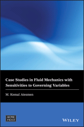 E-book, Case Studies in Fluid Mechanics with Sensitivities to Governing Variables, Wiley