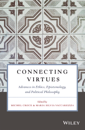 E-book, Connecting Virtues : Advances in Ethics, Epistemology, and Political Philosophy, Wiley