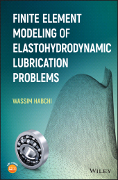 eBook, Finite Element Modeling of Elastohydrodynamic Lubrication Problems, Wiley
