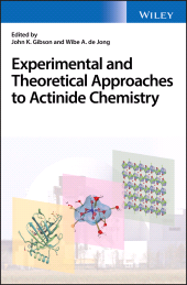 E-book, Experimental and Theoretical Approaches to Actinide Chemistry, Wiley