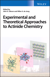 eBook, Experimental and Theoretical Approaches to Actinide Chemistry, Wiley