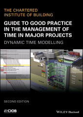 eBook, Guide to Good Practice in the Management of Time in Major Projects : Dynamic Time Modelling, Wiley