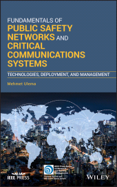 eBook, Fundamentals of Public Safety Networks and Critical Communications Systems : Technologies, Deployment, and Management, Wiley