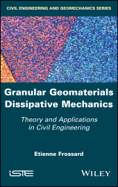 E-book, Granular Geomaterials Dissipative Mechanics : Theory and Applications in Civil Engineering, Wiley