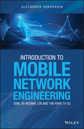E-book, Introduction to Mobile Network Engineering : GSM, 3G-WCDMA, LTE and the Road to 5G, Wiley