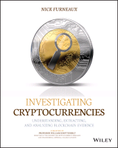 E-book, Investigating Cryptocurrencies : Understanding, Extracting, and Analyzing Blockchain Evidence, Wiley