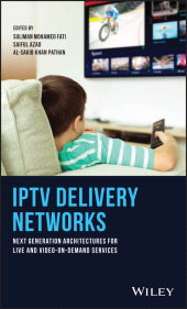 E-book, IPTV Delivery Networks : Next Generation Architectures for Live and Video-on-Demand Services, Wiley