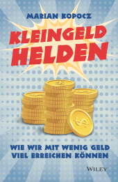 E-book, Kleingeldhelden : Wie wir mit wenig Geld viel erreichen konnen, Wiley