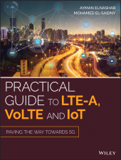 E-book, Practical Guide to LTE-A, VoLTE and IoT : Paving the way towards 5G, John Wiley & Sons