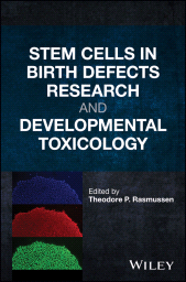 E-book, Stem Cells in Birth Defects Research and Developmental Toxicology, John Wiley & Sons