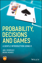E-book, Probability, Decisions and Games : A Gentle Introduction using R, John Wiley & Sons