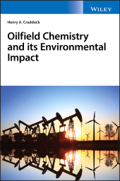 E-book, Oilfield Chemistry and its Environmental Impact, John Wiley & Sons