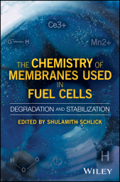 E-book, The Chemistry of Membranes Used in Fuel Cells : Degradation and Stabilization, John Wiley & Sons