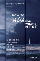 E-book, How to Prepare Now for What's Next : A Guide to Thriving in an Age of Disruption, John Wiley & Sons