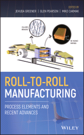 E-book, Roll-to-Roll Manufacturing : Process Elements and Recent Advances, John Wiley & Sons