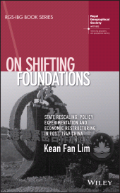 E-book, On Shifting Foundations : State Rescaling, Policy Experimentation and Economic Restructuring in Post-1949 China, John Wiley & Sons