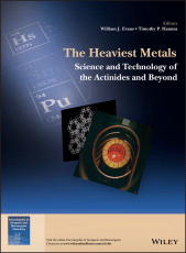 E-book, The Heaviest Metals : Science and Technology of the Actinides and Beyond, John Wiley & Sons