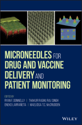eBook, Microneedles for Drug and Vaccine Delivery and Patient Monitoring, John Wiley & Sons
