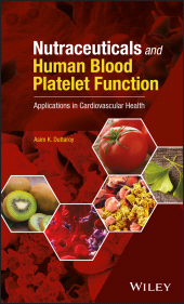 E-book, Nutraceuticals and Human Blood Platelet Function : Applications in Cardiovascular Health, John Wiley & Sons