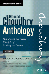 eBook, The Moorad Choudhry Anthology : Past, Present and Future Principles of Banking and Finance, John Wiley & Sons