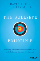 E-book, The Bullseye Principle : Mastering Intention-Based Communication to Collaborate, Execute, and Succeed, John Wiley & Sons