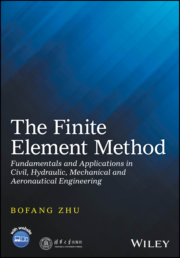 eBook, The Finite Element Method : Fundamentals and Applications in Civil, Hydraulic, Mechanical and Aeronautical Engineering, John Wiley & Sons