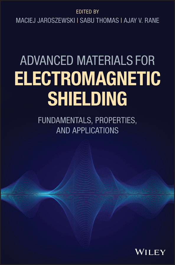 eBook, Advanced Materials for Electromagnetic Shielding : Fundamentals, Properties, and Applications, John Wiley & Sons