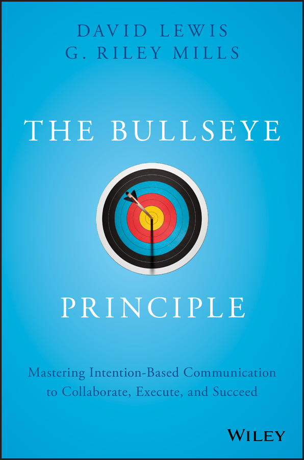 E-book, The Bullseye Principle : Mastering Intention-Based Communication to Collaborate, Execute, and Succeed, John Wiley & Sons